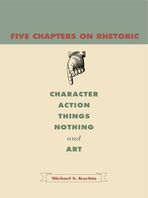 Title details for Five Chapters on Rhetoric by Michael S. Kochin - Available